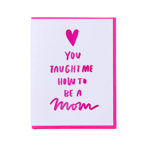 Taught Me New Mom Card By And Here